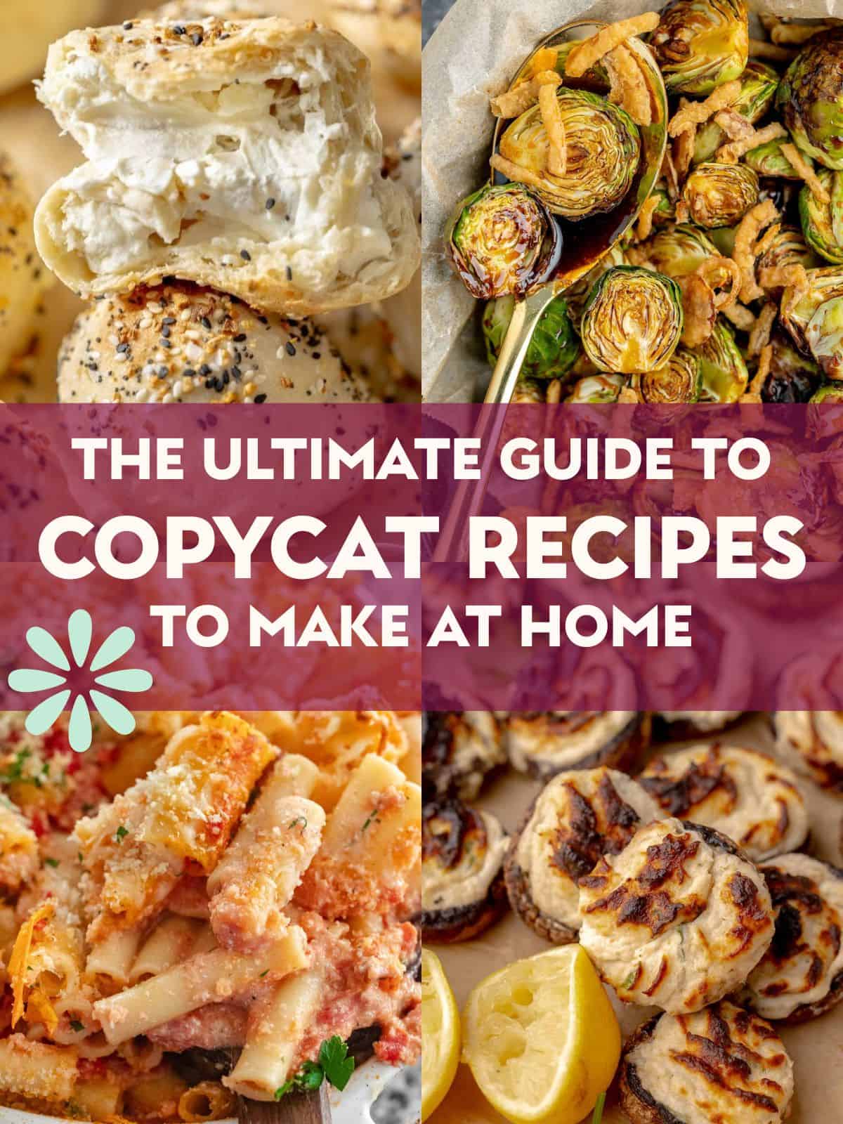 Collage of copycat recipes, including bagel bites, brussels sprouts, baked ziti, and stuffed mushrooms.